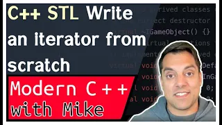 STL C++ Iterators - Writing an iterator from scratch | Modern Cpp Series
