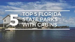 TOP 5 FLORIDA STATE PARKS with CABIN Rentals | Family Camping | Florida State Parks