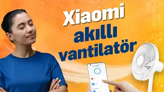 XIAOMI AKILLI VANTİLATÖR💨