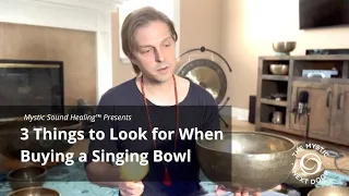 How to Pick the Best Singing Bowl | What to Look For & Avoid | Mystic Sound Healing™ Tutorial