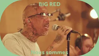 🔳 Big Red - Nous Sommes [Baco Session]