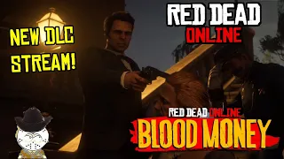 Red Dead Online New DLC Stream Blood Money Impressions And Thoughts!