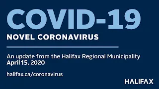 April 15, 2020 - COVID-19 Update from the Halifax Regional Municipality