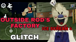 GET OUTSIDE ROD'S FACTORY ( ICE SCREAM 4 GLITCH )