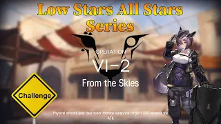 Arknights VI-2 Challenge Mode Guide Low Stars All Stars