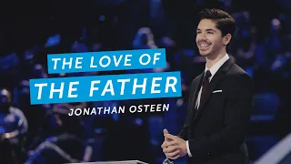 The Love Of The Father | Jonathan Osteen