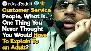 Customer Service, What Stupid Thing Did You Have To Explain?