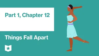 Things Fall Apart by Chinua Achebe | Part 1, Chapter 12