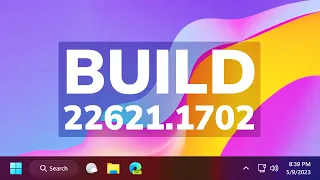 New Windows 11 May 2023 Update - New Features for the Main Release (Build 22621.1702)