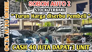 Sobon Auto 2 Turun harga diserbu pembeli !! Cash 40 juta dapat 3 unit.