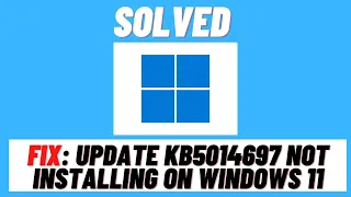How to Fix Update KB5014697 Not Installing On Windows 11