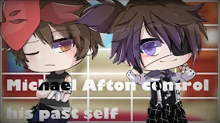 Michael Afton control his past self//MY AU//Bad English//Gacha club