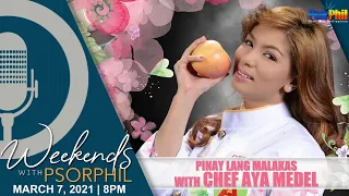 PINAY LANG MALAKAS WITH CHEF AYA MEDEL | Episode 27 | Weekends With PsorPhil