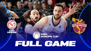 CSM CSU Oradea v Keravnos BC | Full Basketball Game | FIBA Europe Cup 2022-23