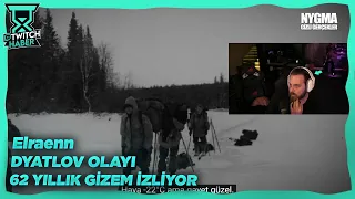 Elraenn - "DYATLOV OLAYI: 62 Yıllık Gizemin peşindeyim!" İzliyor (Nygma)