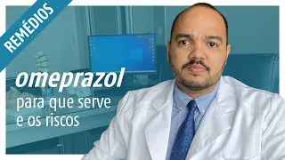 OMEPRAZOL: Para que serve e entenda os RISCOS do uso crônico