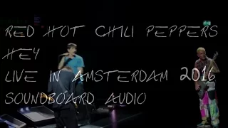 Red Hot Chili Peppers - Hey live Amsterdam 2016 Soundboard audio HD
