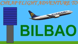 Cheap flight adventure to Bilbao (Spain)