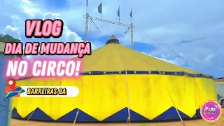 MUDANÇA DO CIRCO DE TÁBUA PARA BURITIS 🎪 ( BARREIRAS BAHIA)📍