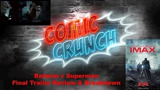 Comic Crunch- Batman v Superman: Final Trailer Breakdown & Review