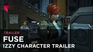 Fuse - Character Trailer: Izzy