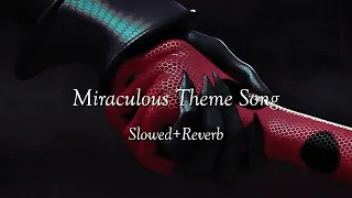 Miraculous Theme Song Slowed + Reverb