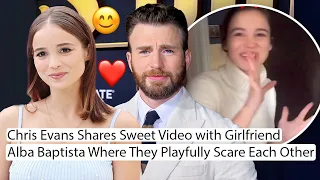 Chris Evans Shares Sweet Video with Girlfriend Alba Baptista Where They Playfully Scare Each Other