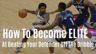 How To Become ELITE At Beating Your Defender Off The Dribble