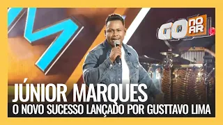 JÚNIOR MARQUES: O NOVO SUCESSO LANÇADO POR GUSTTAVO LIMA