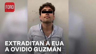 Ovidio Guzmán es extraditado a EUA