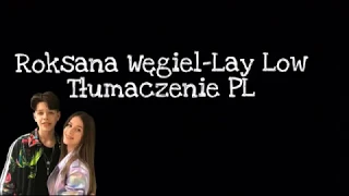 Roksana Węgiel-Lay Low *Tłumaczenie PL*