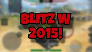 TAK WYGLĄDAŁ BLITZ W 2015 ROKU | NOSTALGIA | WOT BLITZ