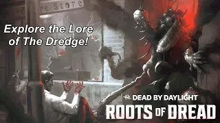 Dead By Daylight| The Dredge's Lore from "Roots of Dread" Chapter DLC! Explore the lore!