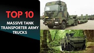 Top 10 Massive Tank Transporters Worldwide - Military Trucks