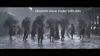 SHADOW Movie Trailer 2019