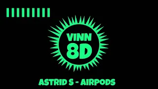 Astrid S - Airpods [ 8D AUDIO ]