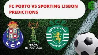 FC Porto vs Sporting Lisbon Prediction | Taça de Portugal Picks