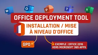 Comment installer et mettre à niveau Microsoft Office ? La réponse avec ODT et une GPO !