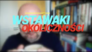 Wstawaki [#1358] Okoliczności