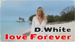 D.White - Love forever (FAN Video). New ITALO DISCO, Euro Dance, Best music of 80-90's, Super Song