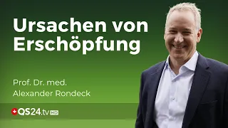 Erschöpfung - Der systemische Kollaps | ​​Prof. Dr. med. Alexander Rondeck | Naturmedizin | QS24