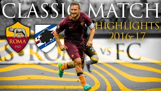 Roma 3-2 Sampdoria | CLASSIC MATCH HIGHLIGHTS 2016-17