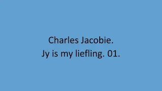 Charles Jacobie - Jy is my liefling. 01.