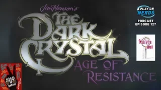 Podcast Episode 127 - The Dark Crystal: Age of Resistance