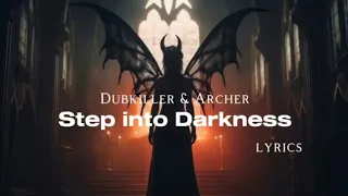 Epic Pop - Step into Darkness (Dubkiller & Archer) Lyrics