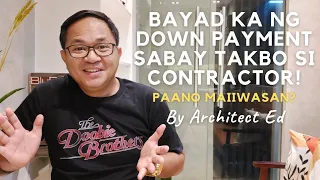 Construction Down Payment: Paano Mo Matitiyak na Hindi Maglalaho Bigla Kay Contractor?