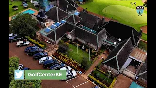 LIMURU COUNTRY CLUB | #GolfCenterKE with Tony Kwalanda EP1