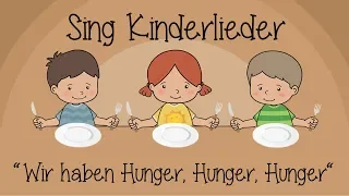 Wir haben Hunger, Hunger, Hunger - Kinderlieder zum Mitsingen | Sing Kinderlieder