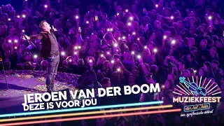 Jeroen van der Boom - Deze is voor jou | Muziekfeest van het Jaar 2018