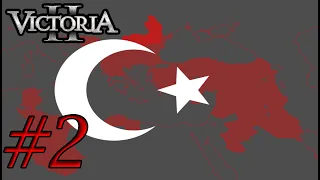 Victoria II Ottoman Empire Playthrough Longform #2 Crisis on the Horizon?